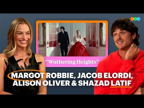 Margot Robbie, Jacob Elordi, Alison Oliver and Shazad Latif on What Movies Make Them Cry (and Sweat)