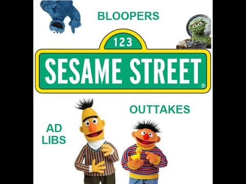 Sesame Street Bloopers, Ad-Libs and Outtakes